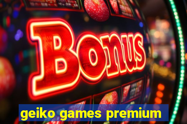 geiko games premium