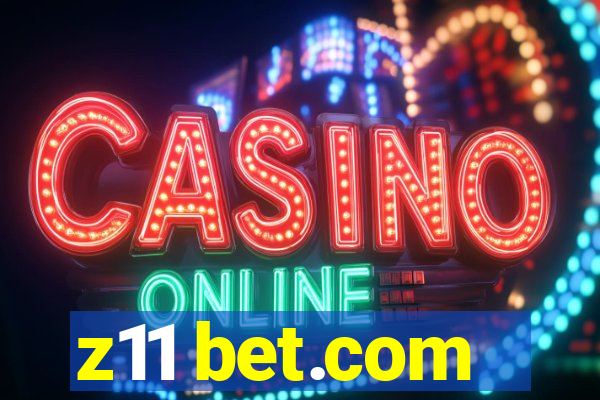 z11 bet.com