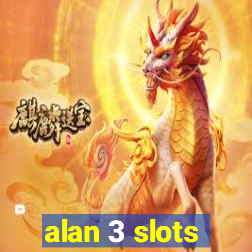 alan 3 slots