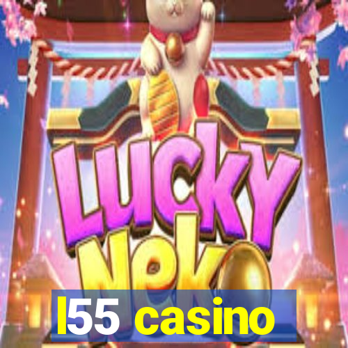 l55 casino