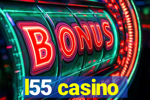 l55 casino