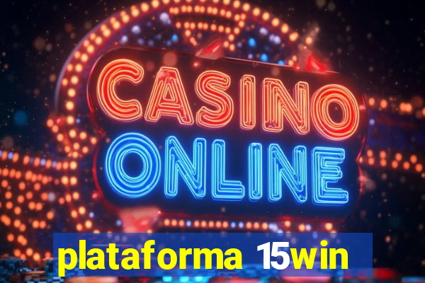 plataforma 15win