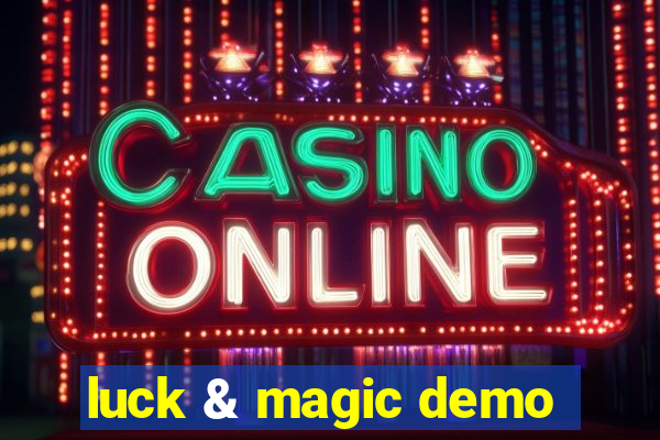 luck & magic demo