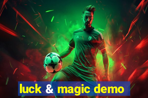 luck & magic demo