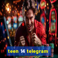 teen 14 telegram