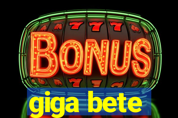 giga bete