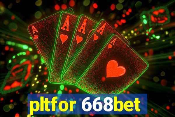 pltfor 668bet