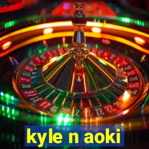 kyle n aoki
