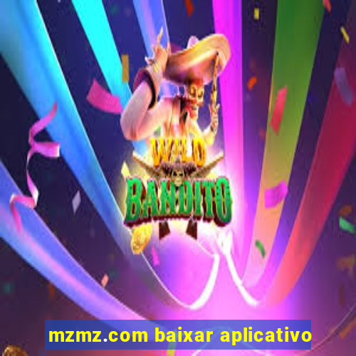 mzmz.com baixar aplicativo