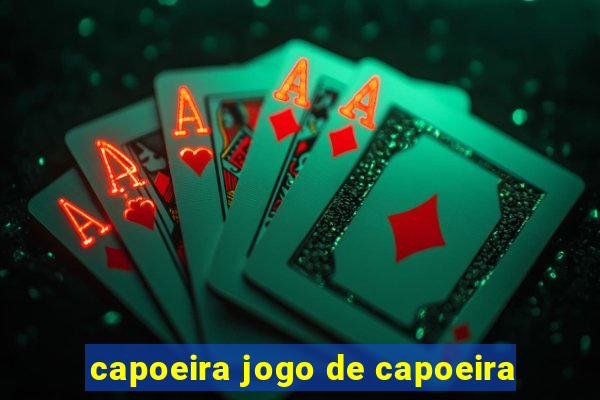 capoeira jogo de capoeira