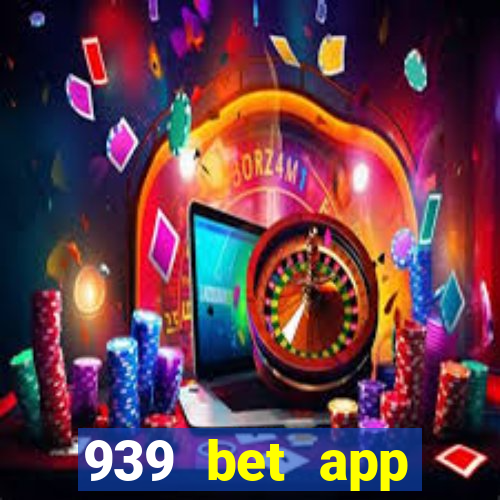 939 bet app download apk