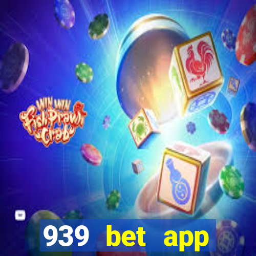 939 bet app download apk