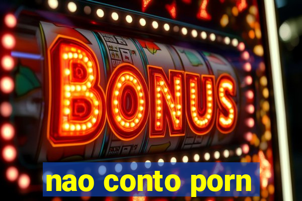 nao conto porn