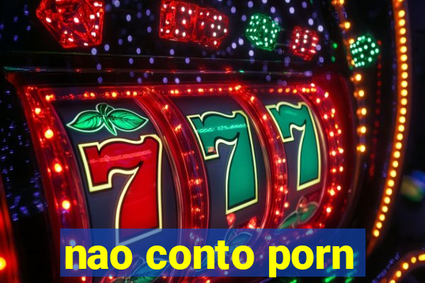 nao conto porn