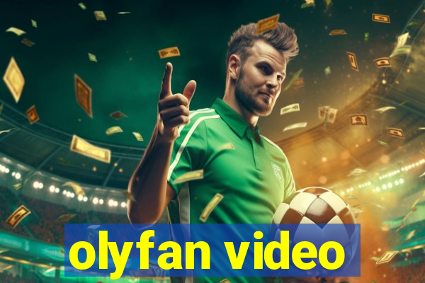 olyfan video