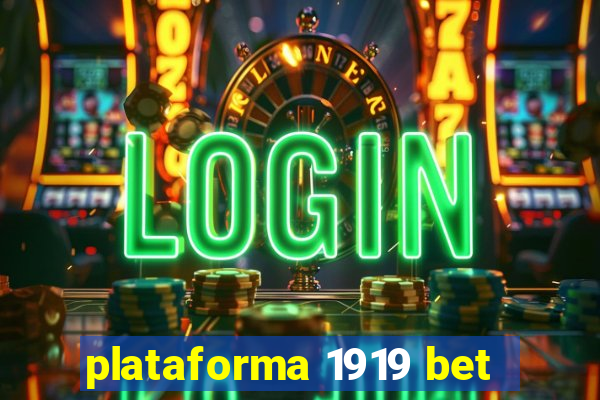 plataforma 1919 bet
