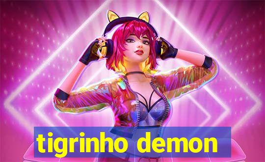 tigrinho demon