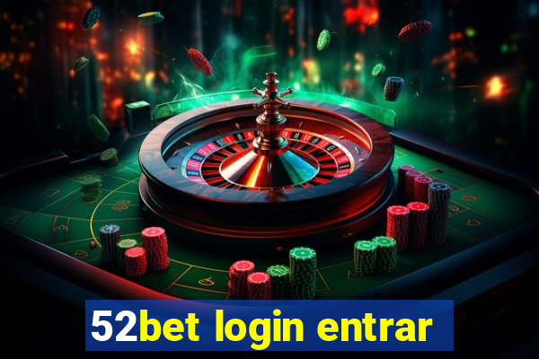 52bet login entrar