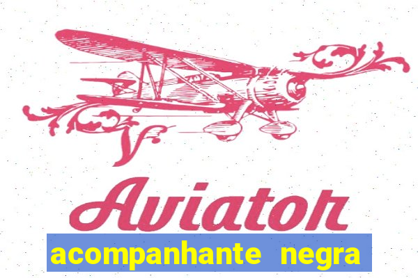 acompanhante negra sao paulo