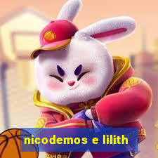 nicodemos e lilith