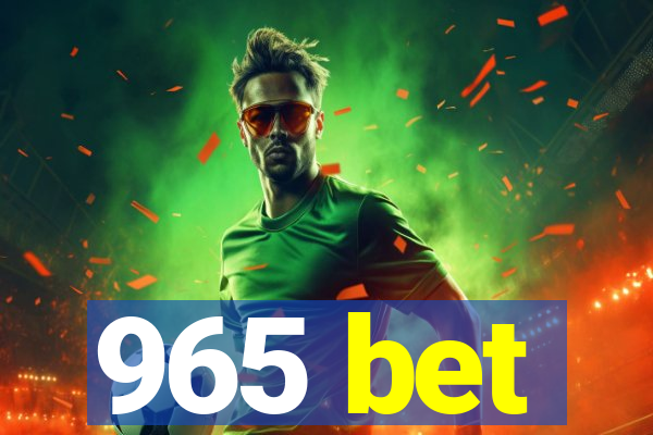 965 bet