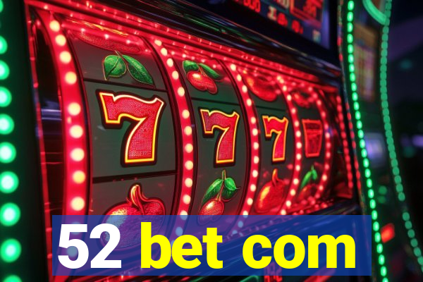 52 bet com