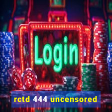 rctd 444 uncensored