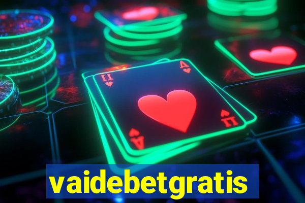vaidebetgratis