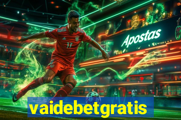 vaidebetgratis