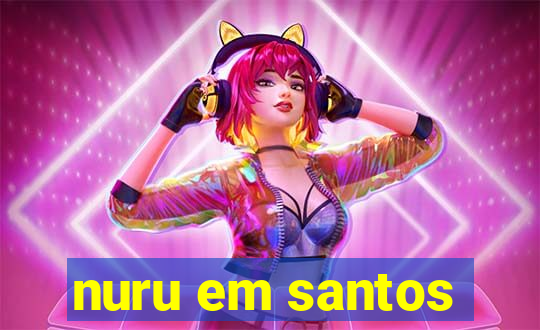 nuru em santos