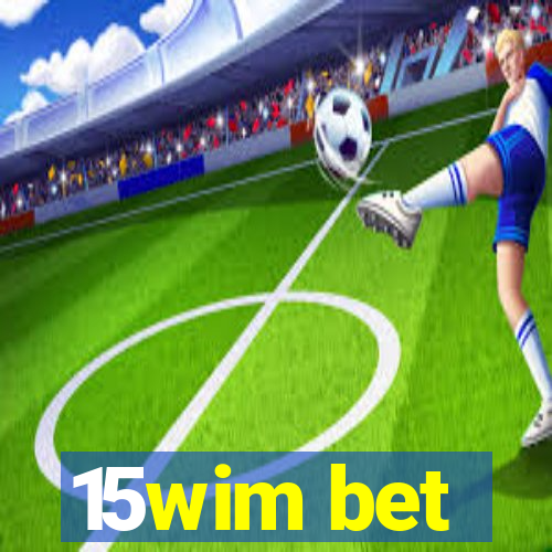 15wim bet