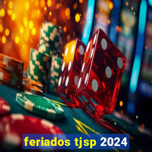 feriados tjsp 2024