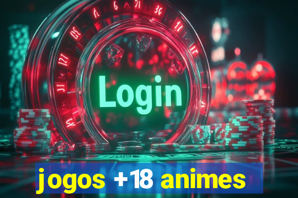 jogos +18 animes