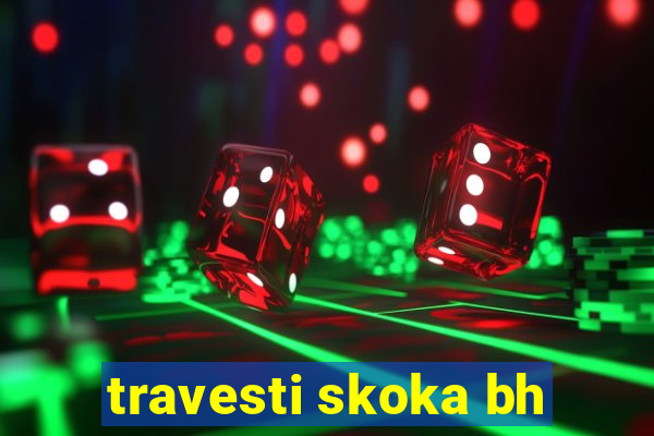 travesti skoka bh