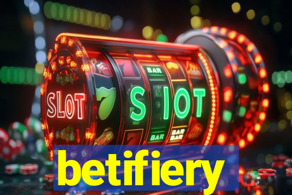 betifiery