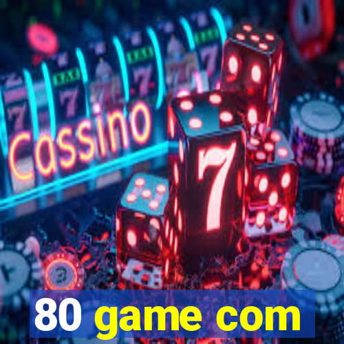 80 game com