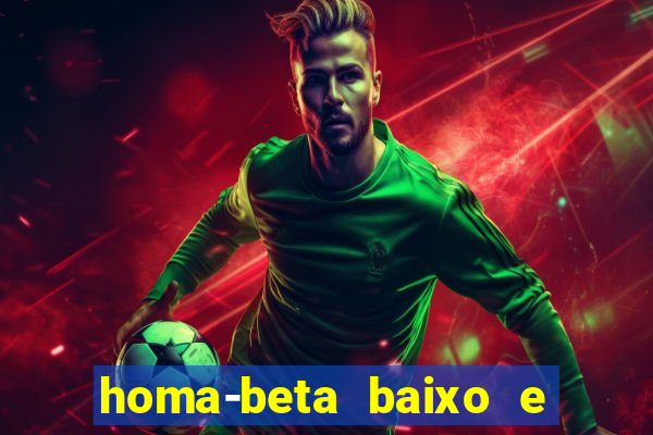 homa-beta baixo e glicose normal