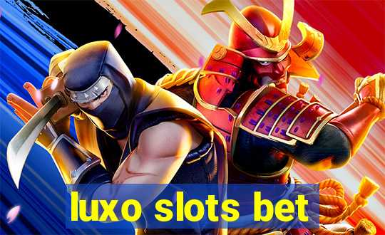 luxo slots bet