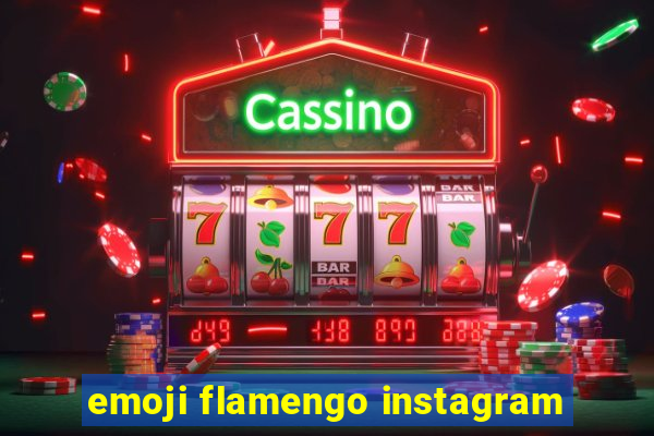 emoji flamengo instagram