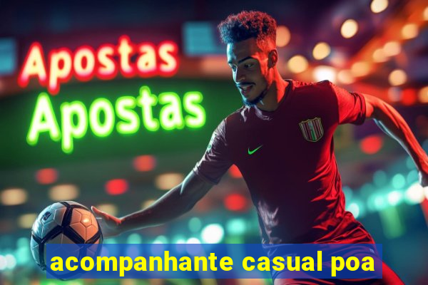 acompanhante casual poa