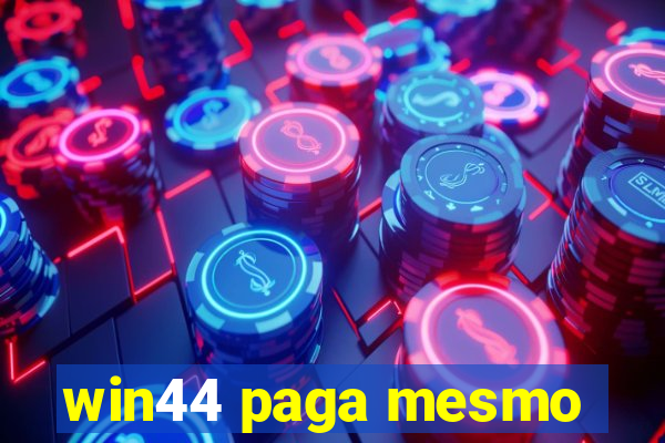 win44 paga mesmo