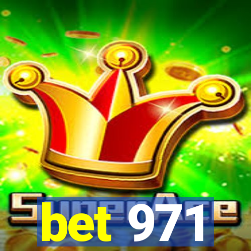 bet 971