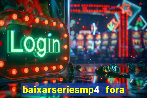 baixarseriesmp4 fora do ar