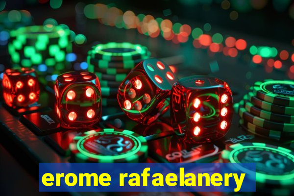 erome rafaelanery