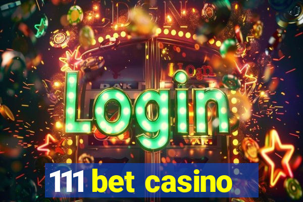 111 bet casino