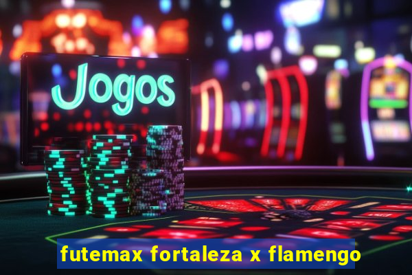 futemax fortaleza x flamengo