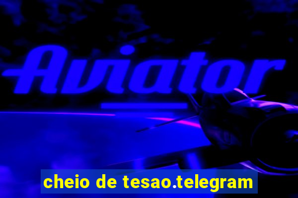 cheio de tesao.telegram