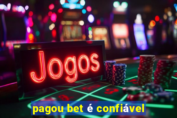 pagou bet é confiável