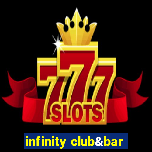 infinity club&bar