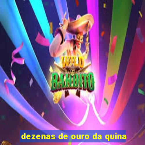 dezenas de ouro da quina